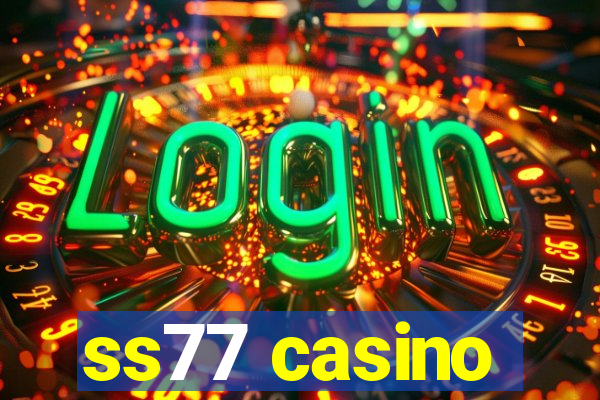 ss77 casino